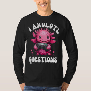 T-shirt I Axolotl Questions Jeux Filles, Axolotl Fans Gam