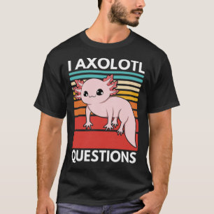 T-shirt I Axolotl Questions Jolies Jeunes Enfants Retro 90