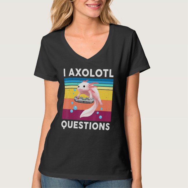 T-shirt I Axolotl Questions  Kids Men Women Gamesolotl Axo (Devant)