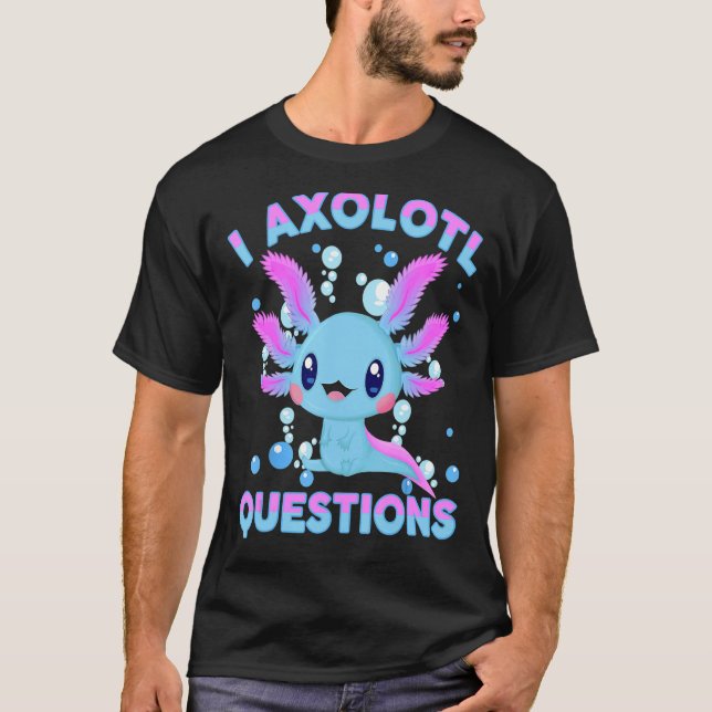 T-shirt I Axolotl Questions Mignon Axolotl-Chemise Enfants (Devant)