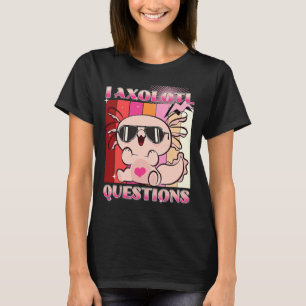 T-shirt I Axolotl Questions Retro Garçons Filles mignonnes