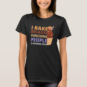 T-shirt I Bake Because Punching People Is Frowned Upon Cup