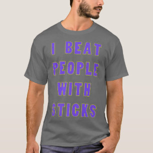 T-shirt I Beat People With Sticks Sport Sciences Athlte S