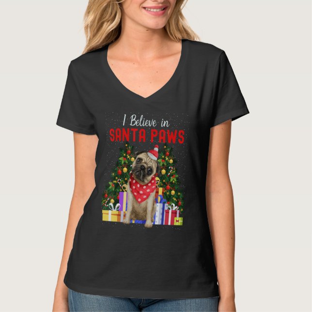 T-shirt I Believe In Santa Paws   Pug     Cute Christmas P (Devant)