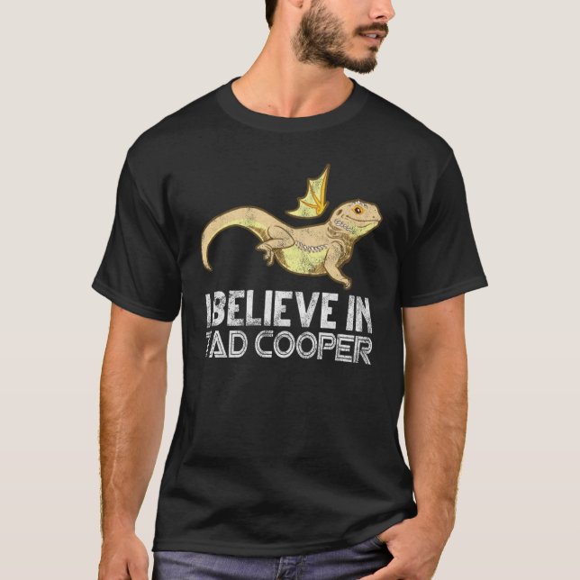 T-shirt I Believe In Tad Cooper Tad Cooper Fan (Devant)