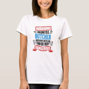 T-shirt I Belong To A Butcher Warning Job Partner Apparel