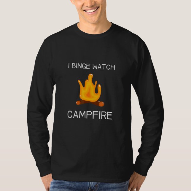 T-shirt I Binge Regardez les feux de camp (Devant)