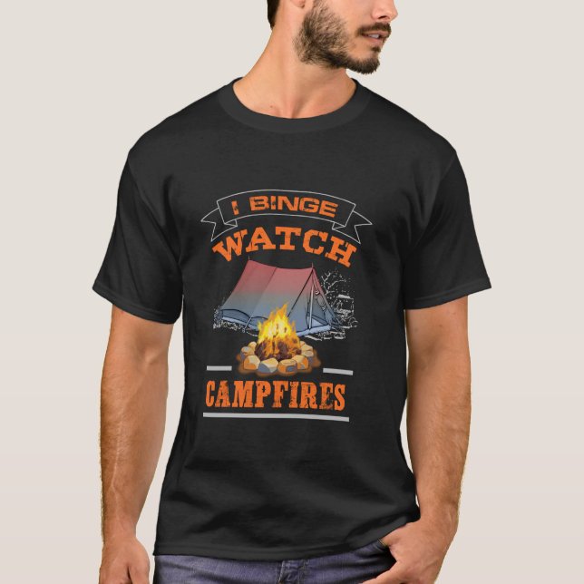 T-shirt I Binge Watch Campfires Men Women Boys Girls Funny (Devant)