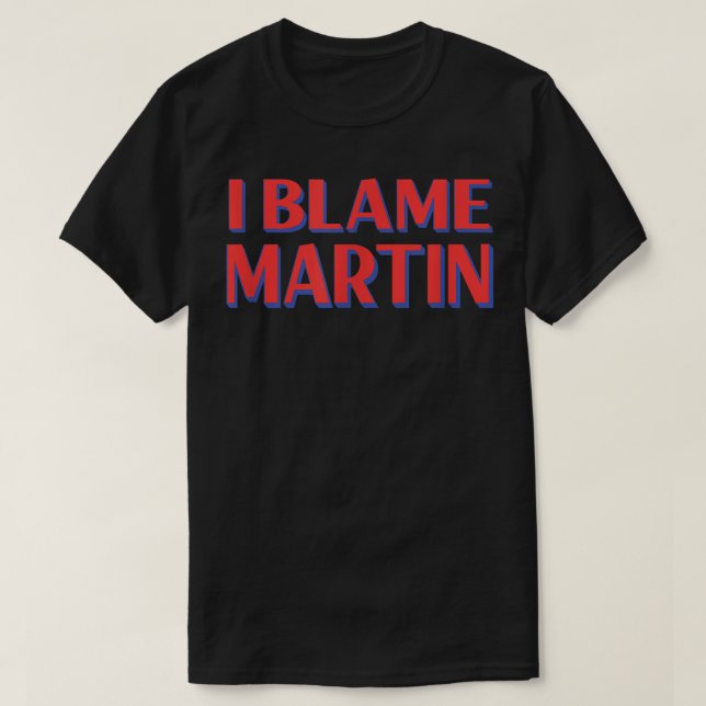 T-shirt I Blame Martin Amis Nom Buddy Surnom Funny (Design devant)