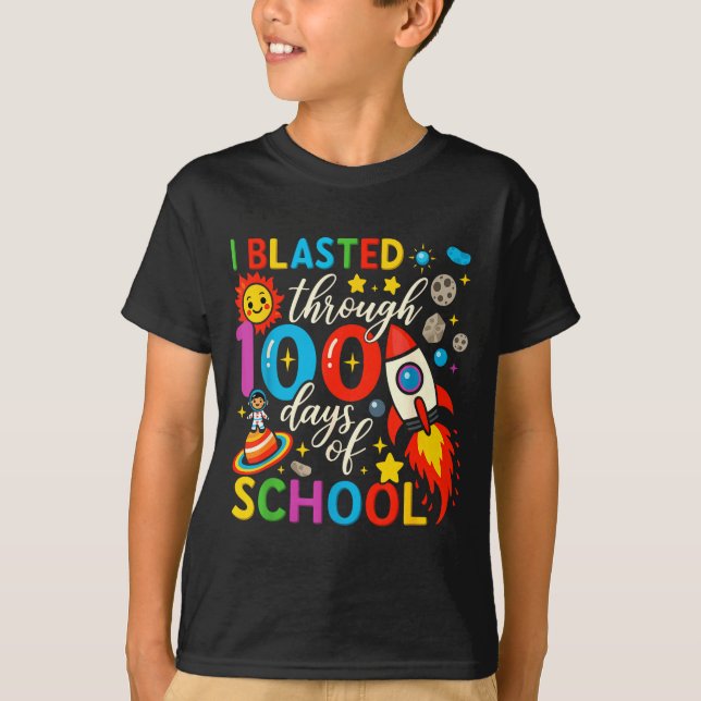 T-shirt I Blasted Through 100 Days Of School Celebration  (Devant)