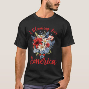 T-shirt I Blooming Love America Usa Flower Floral Bouquet