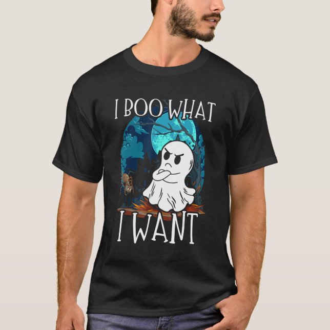T-shirt I Boo What I Want Grumpy Spooky Ghost Halloween Sp (Devant)