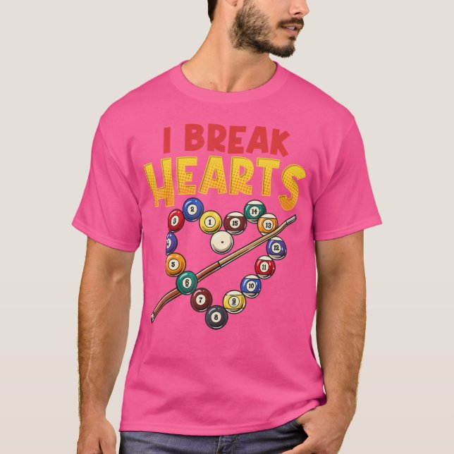 T-shirt I Break Hearts Funny Billard Lecteur Pool Stick C (Devant)