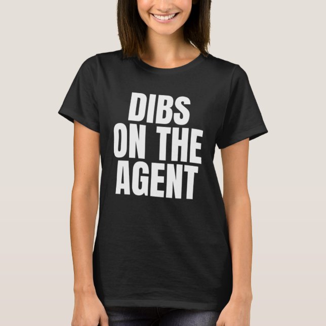 T-shirt I Call Dibs on the Agent Job Career Work (Devant)