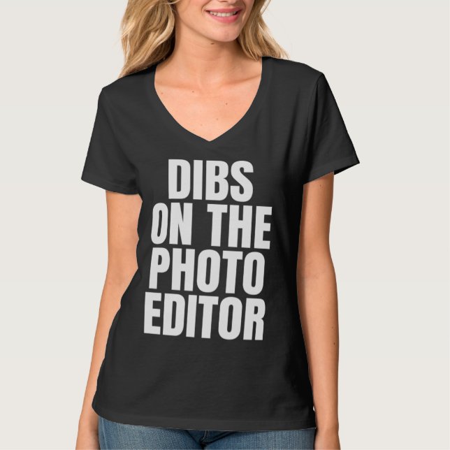 T-shirt I Call Dibs on the Photo Editor Job Career Work (Devant)