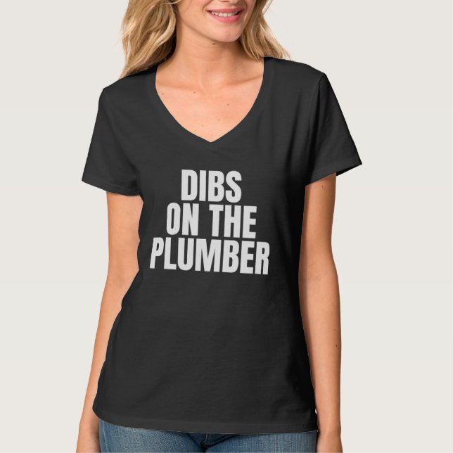 T-shirt I Call Dibs on the Plumber Job Career Work (Devant)