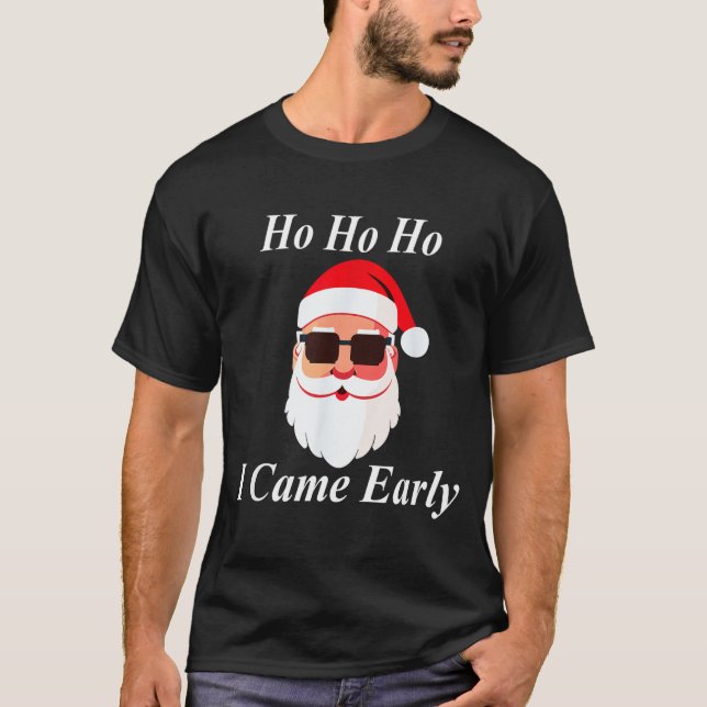 T-shirt I Came Early Ho Christmas Funny Naughty Dirty Raun (Devant)