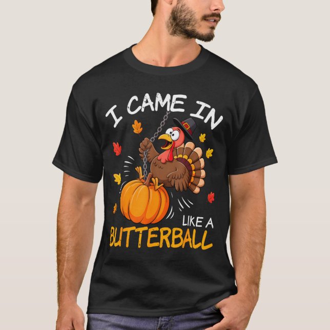 T-shirt I Came In Like A Butterball Funny Turkey Thanksgiv (Devant)