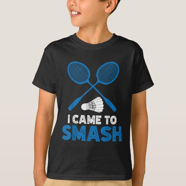 T-shirt I Came To Smash Funny Badminton Mom Dad  (Devant)
