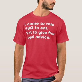 T-shirt I came to this BBQ to eat