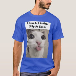 T-shirt I Can Act Rather Silly Atimes Funny Silly Cats Fac