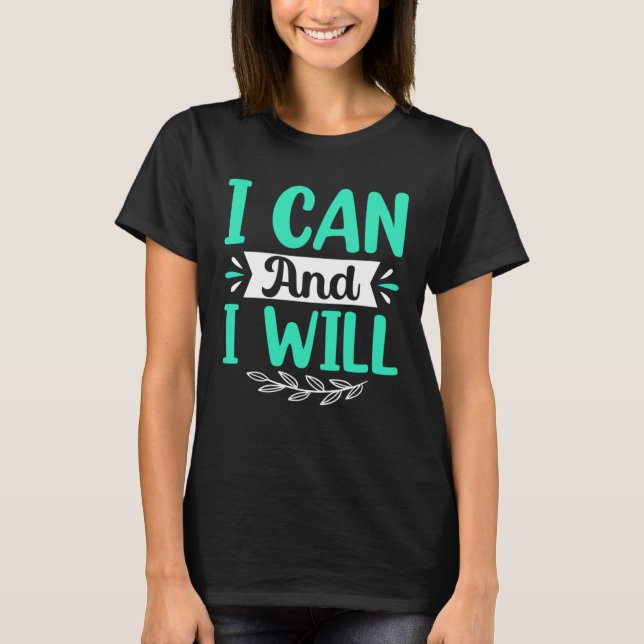 T-shirt I Can And I Will (Devant)
