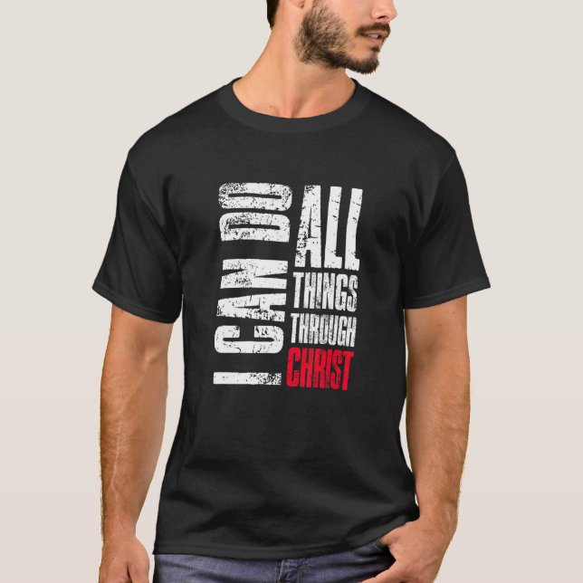 T-shirt I Can Do All Things Through Christ Christian  Fait (Devant)
