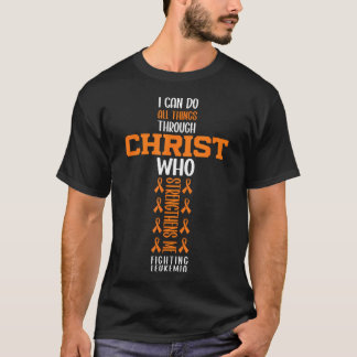 T-shirt I Can Do All Things Through Christ Fighting Leukem