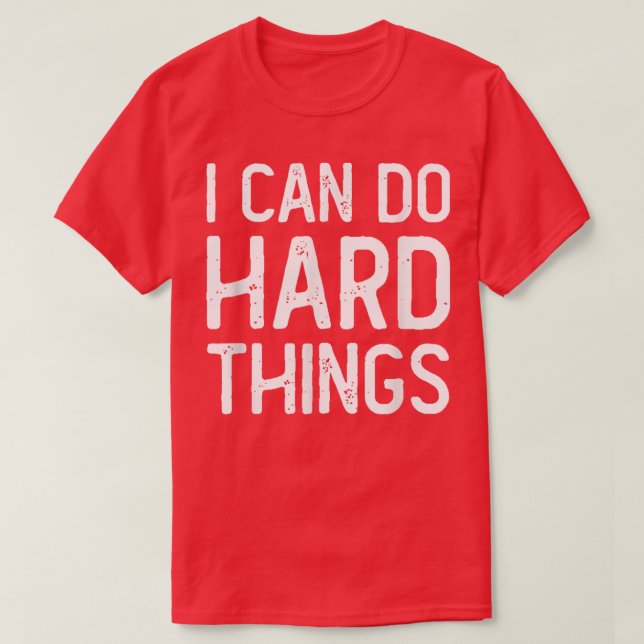 T-shirt I Can Do Hard Things Workout Inspiration (Design devant)