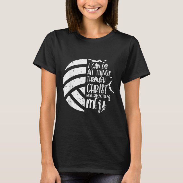 T-shirt I Can Do Things Through Christ Volleyball Christia (Devant)