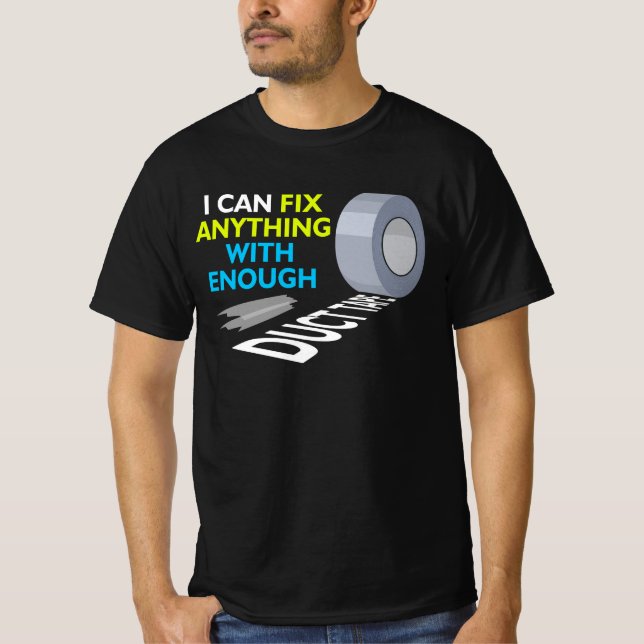 T-shirt I Can Fix Anything With Enough Duct Tape Quote Ins (Devant)