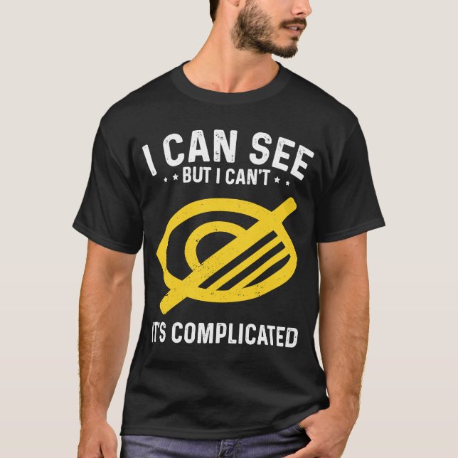 T-shirt I Can See But I Can't blindness (Devant)