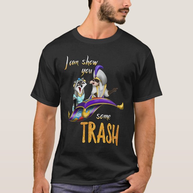 T-shirt I Can Show You Some Trash Trash Panda  Raccoon (Devant)
