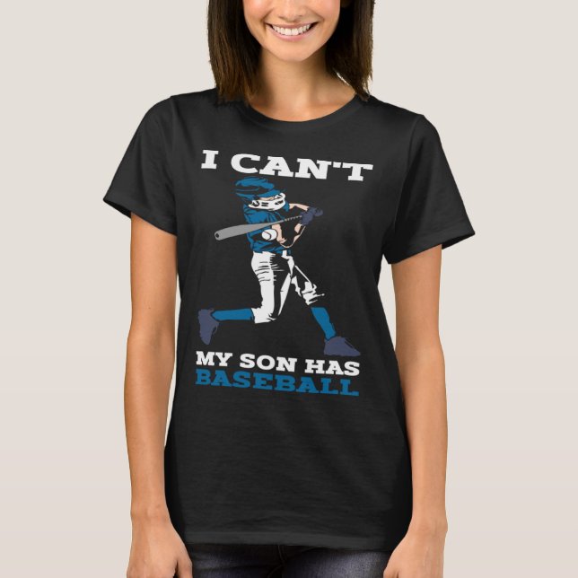 T-shirt I Can t My Son Has Baseball Motiv Mom Dad Softball (Devant)