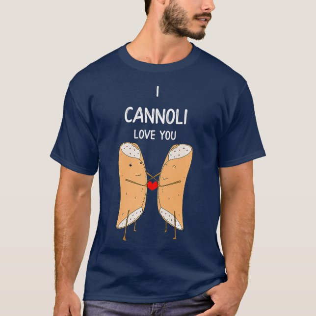 T-shirt I Cannoli Love Funny Pâtisserie Italienne Romantiq (Devant)