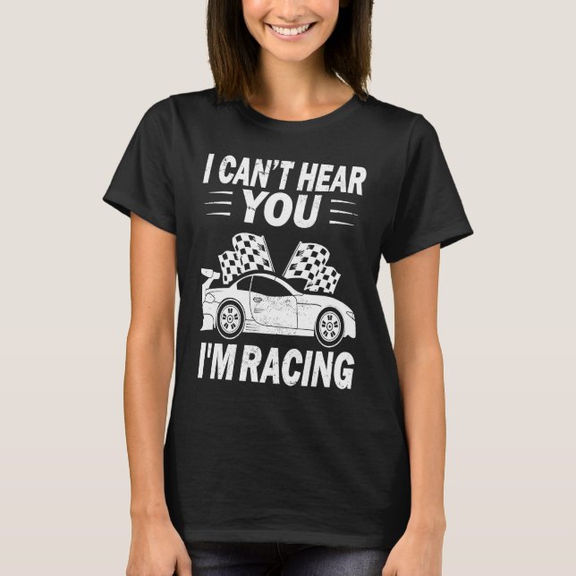 T-shirt I cant hear you i'm racing Slot car racing Rc car (Devant)