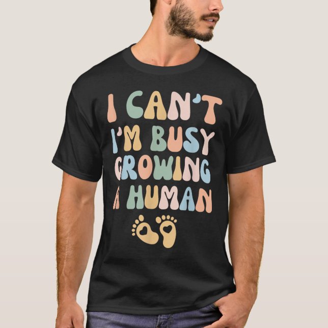 T-shirt I Can't I'm Busy Growing (Devant)