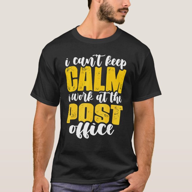T-shirt I Can't Keep Calm Mailman Postal Worker Mail Carri (Devant)