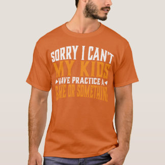 T-shirt I Cant My Have Practice A Game retro