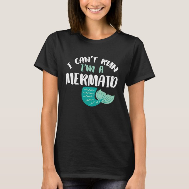 T-shirt I cant Run im a Mermaid I am  Fish Sea Sister Adul (Devant)