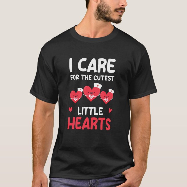 T-shirt I Care For Cutest Little Hearts Nurse Valentine's  (Devant)