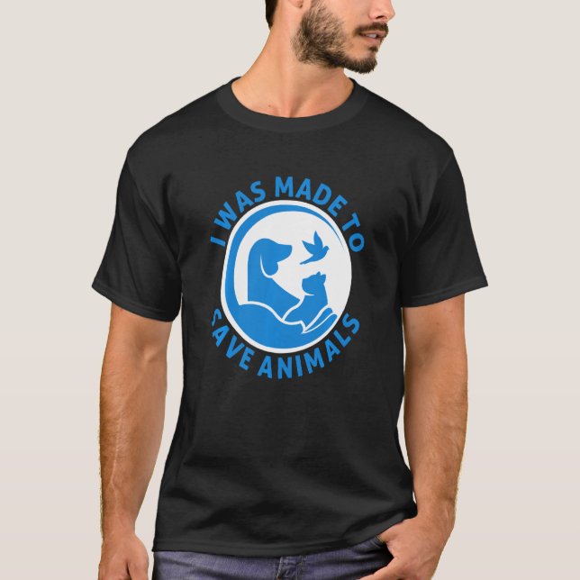 T-shirt I Ce que Made To Save Animals For Veterinarian Or  (Devant)