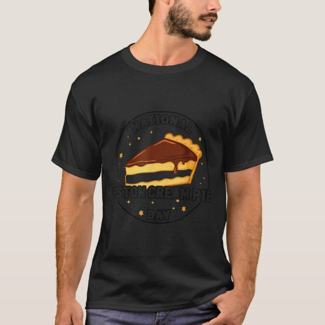 T-shirt I Celebrate National Boston Cream E Day Food Cake  (Devant)