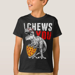 T-shirt I Chews You T Rex Dinosaur Saint Valentin Pizza H