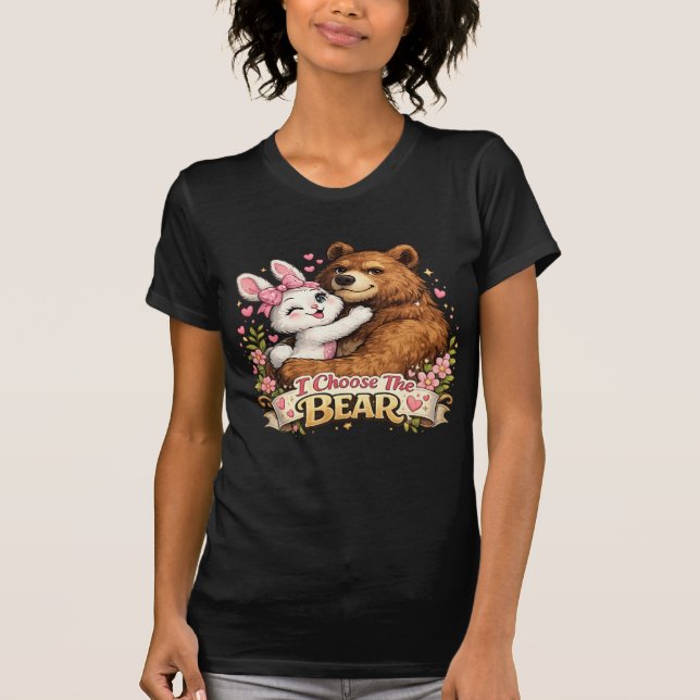 T-shirt I Choose The Bear (Devant)