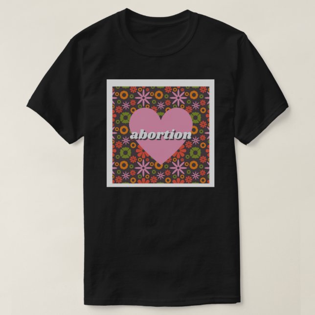 T-shirt I coeur avortement Pin (Design devant)