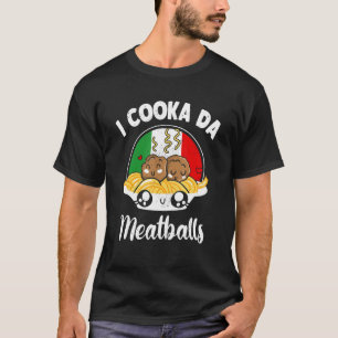 T-shirt I Cooka Da Meatball Gré Viande Meatball Master M