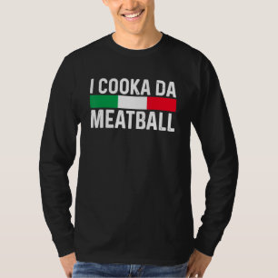 T-shirt I Cooka Da Meatball Mème Drôle Trending Italien Sl