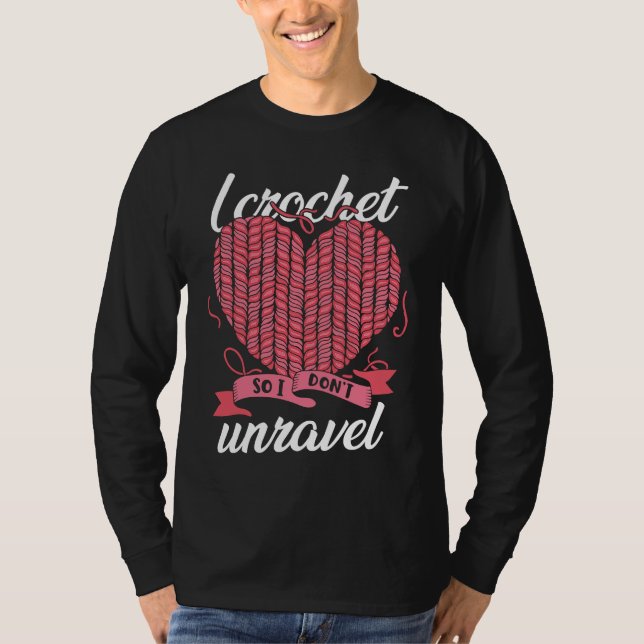T-shirt I Crochet So I Don't Unravel Weaving Yarn (Devant)