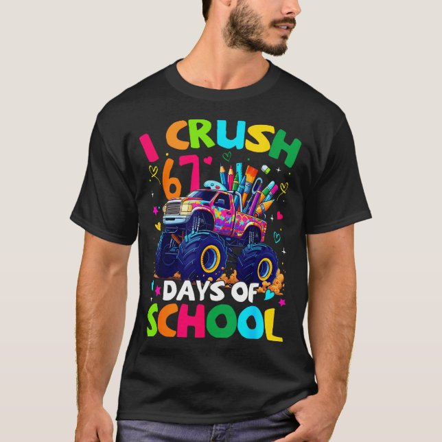 T-shirt I Crush 67 Days Of School Monster Truck Meme Slang (Devant)